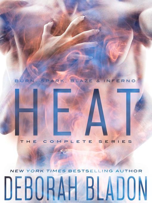Title details for HEAT--The Complete Series by Deborah Bladon - Available